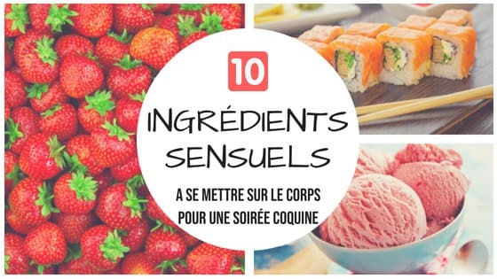 10 ingrédients sensuels pour une soirée coquine
