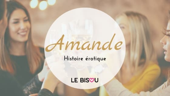 histoire érotique amande