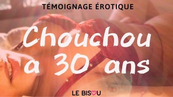 chouchou a 30 ans