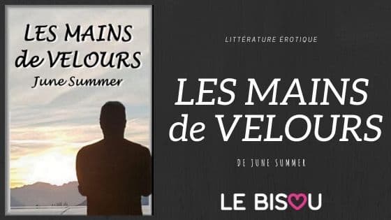 les mains de velours june summer