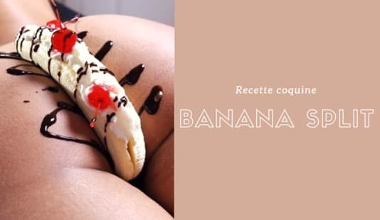 recette coquine banana split