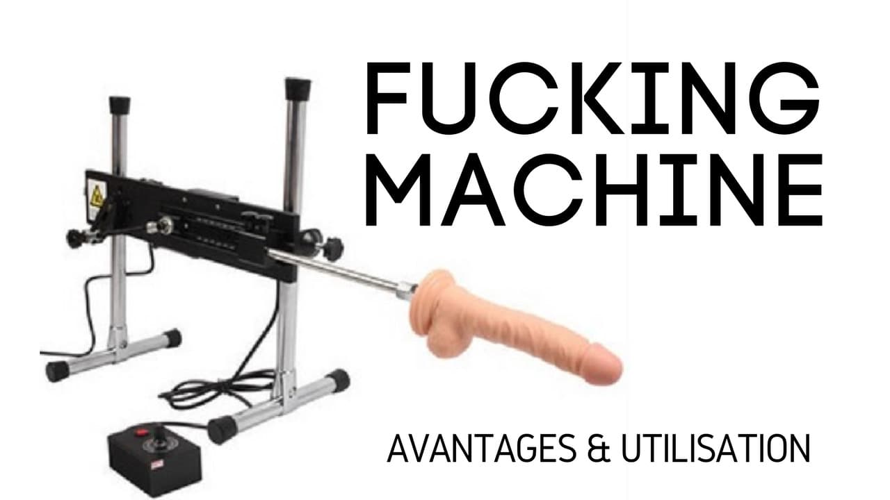 FUCKING MACHINE avantages