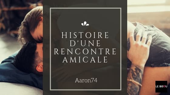 Histoire d'une rencontre amicale