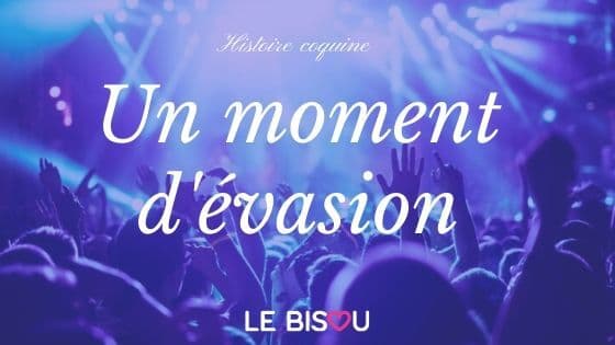 un moment d'évasion