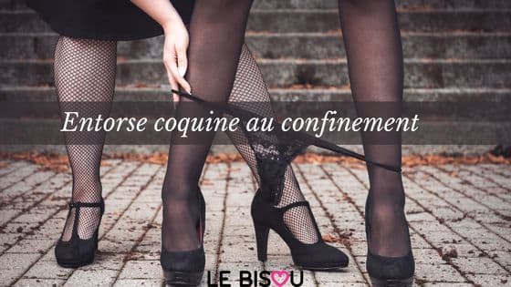 entorse coquine confinement